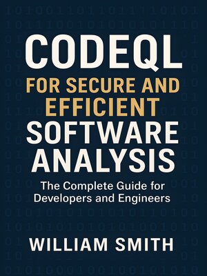 cover image of CodeQL for Secure and Efficient Software Analysis